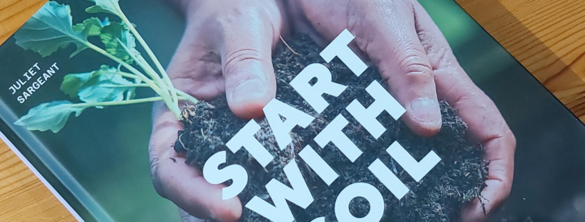 Cover of Start with soil book by Juliet Sargeant